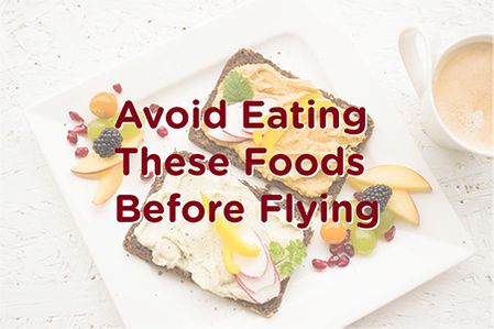 Foods to avoid before flying